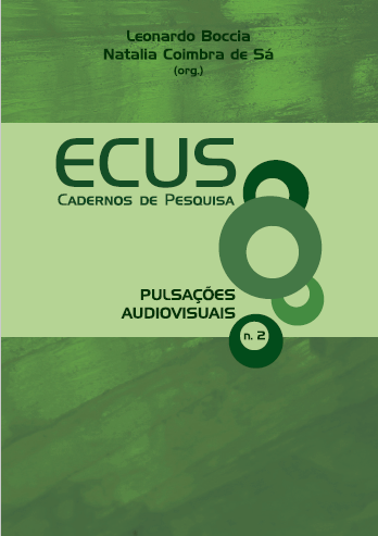 					Visualizar n. 2 (2010): ECUS - Cadernos de Pequisa. Pulsações audiovisuais.
				